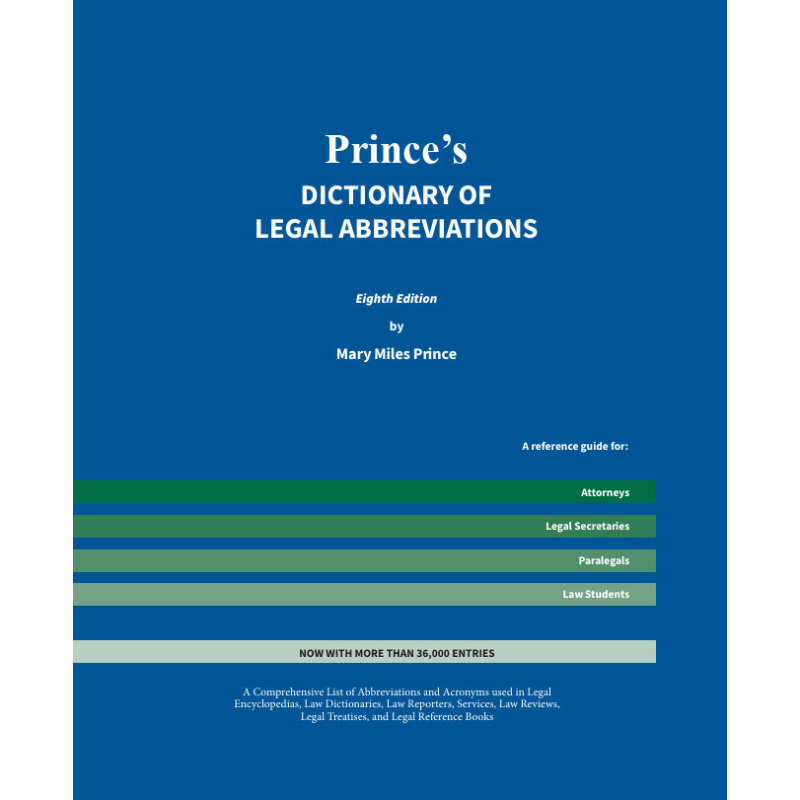 Cover Art Prince's Dictionary of Legal Abbreviations: A Reference Guide for Attorneys, Legal Secretaries, Paralegals, and Law Students. Eighth edition