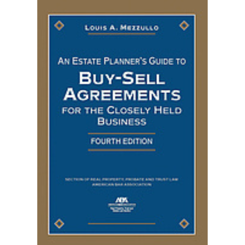 Cover Art An Estate Planner's Guide to Buy-Sell Agreements for the Closely Held Business