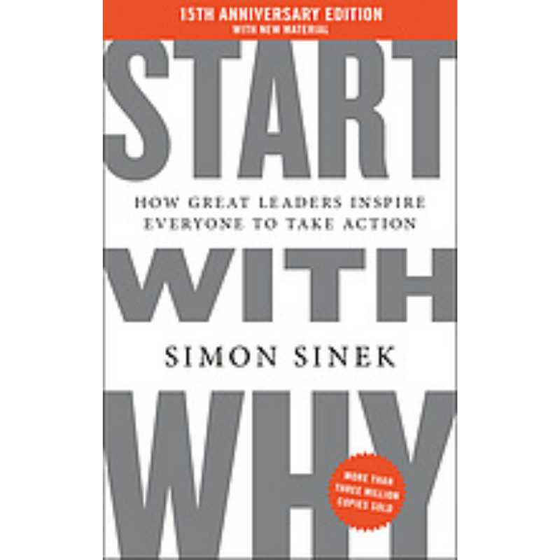 Cover Art Start with Why: How Great Leaders Inspire Everyone to Take Action