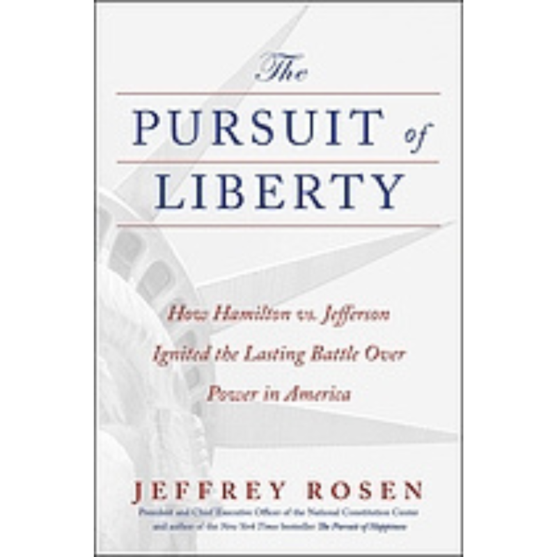 Cover Art for The Pursuit of Liberty: How Hamilton vs. Jefferson Ignited the Lasting Battle over Power in America