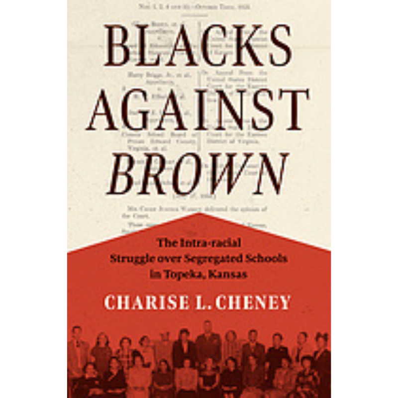 Cover Art for Blacks against Brown: The Intra-Racial Struggle over Segregated Schools in Topeka, Kansas