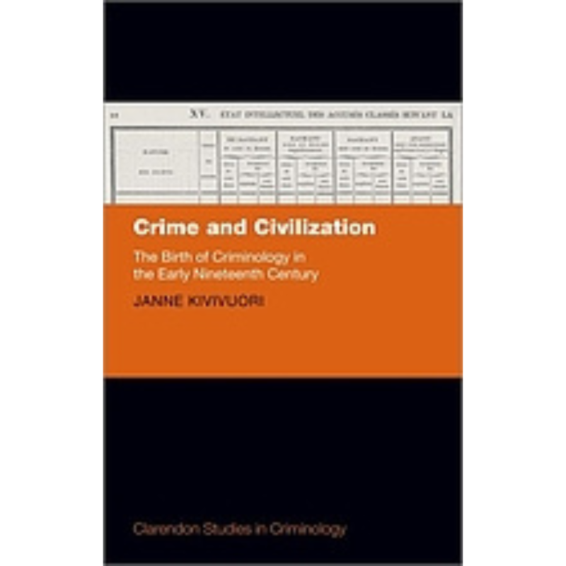 Cover Art Crime and Civilization: The Birth of Criminology in the Early Nineteenth Century