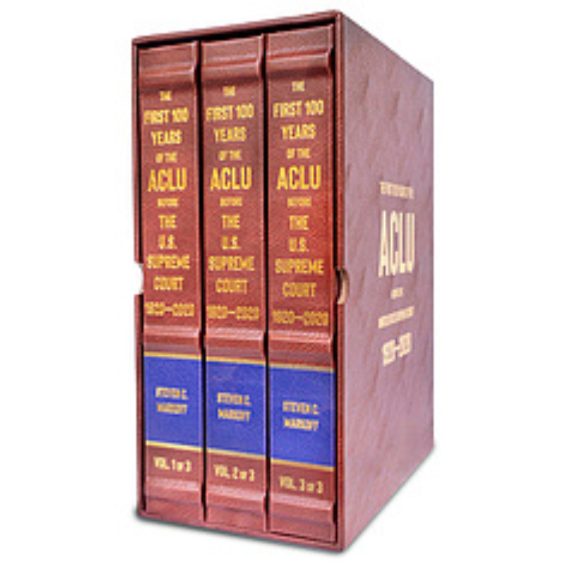 Cover Art The First 100 Years of the ACLU: A Compendium of Advocacy before the United States Supreme Court, 1920-2020