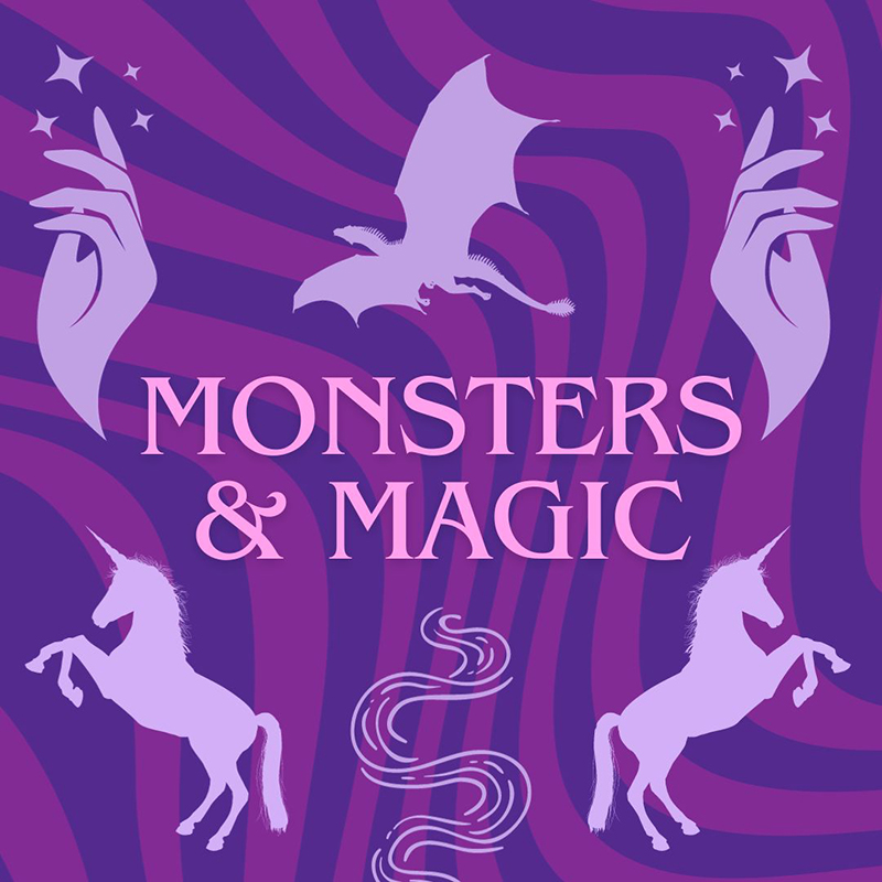 graphic with text saying monsters and magic and images of unicorns and wizards